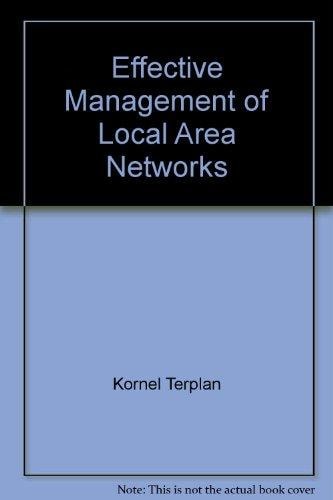 Effective Management of Local Area Networks: Functions, Instruments, and People (McGraw Hill Series on Computer Communications)