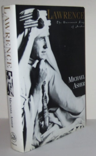 Lawrence: The Uncrowned King of Arabia