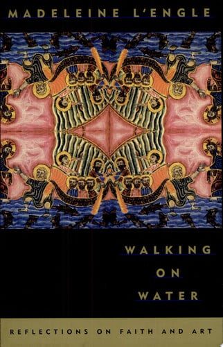 Walking on Water: Reflections on Faith and Art
