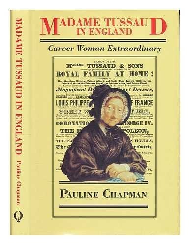 Madame Tussaud in England: Career Woman Extraordinary