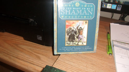 So You Want to Be a Shaman: The Mystic Crafts