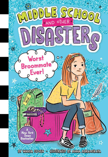 Worst Broommate Ever! (Middle School and Other Disasters)