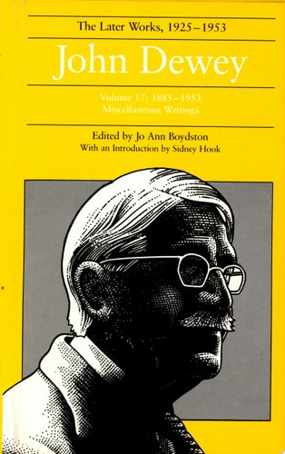 John Dewey: The Later Works, 1925-1953 : 1885-1953, Vol. 17