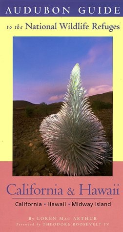 Audubon Guide to the National Wildlife Refuges: California&HI: California, Hawaii, and Midway Island