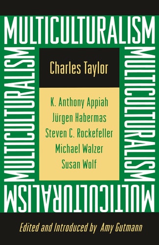 Multiculturalism: Examining the Politics of Recognition