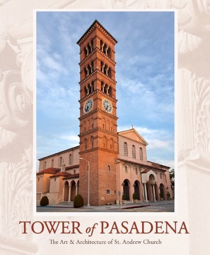 Tower of Pasadena: The Art and Architecture of St. Andrew Church