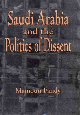 Saudi Arabia and the Politics of Dissent