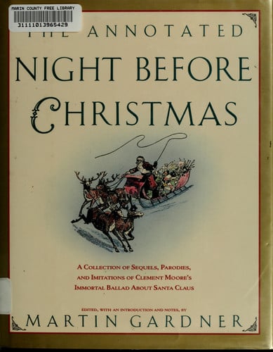 The Annotated Night Before Christmas: A Collection of Sequels, Parodies, and Imitations of Clement Moore's Immortal Ballad About Santa Claus