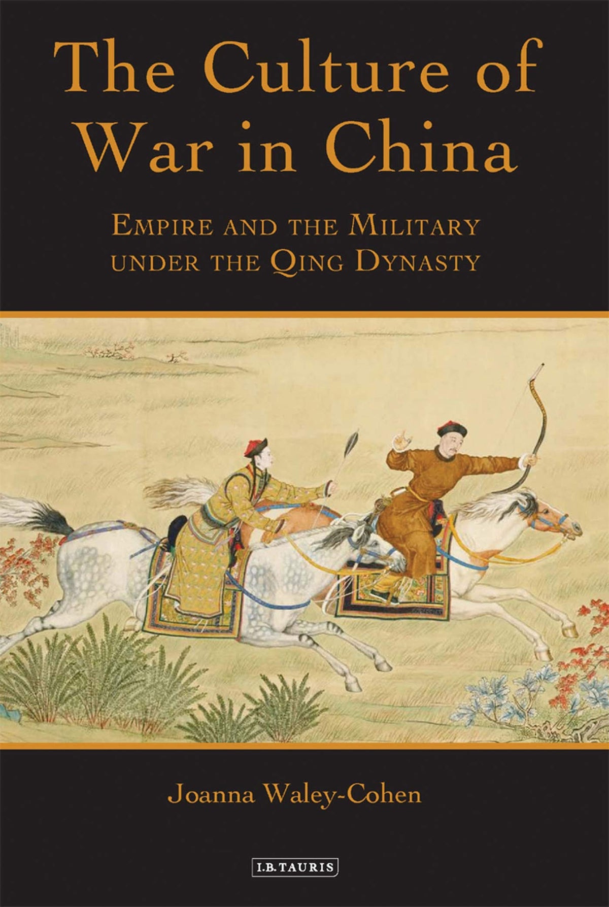 The Culture of War in China Empire and the Military Under the Qing Dynasty