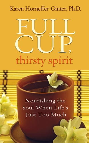 Full Cup, Thirsty Spirit: Nourishing the Soul When Life's Just Too Much