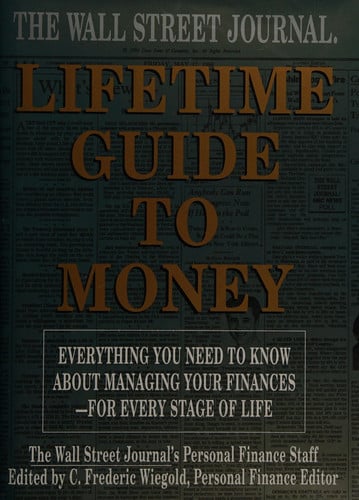 The Wall Street Journal Lifetime Guide to Money: Strategies for Managing Your Finances