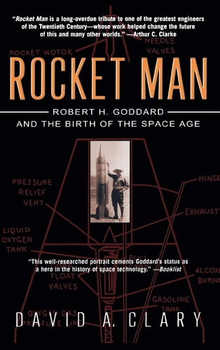Rocket Man: Robert H. Goddard and the Birth of the Space Age