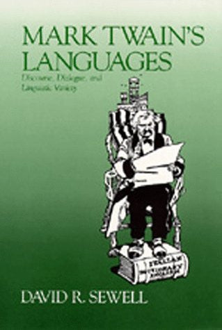 Mark Twain's Languages: Discourse, Dialogue, and Linguistic Variety