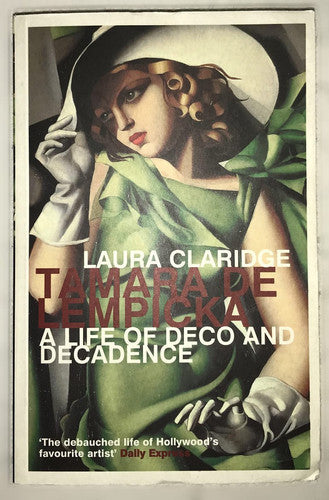 Tamara De Lempicka : A Life of Deco and Decadence