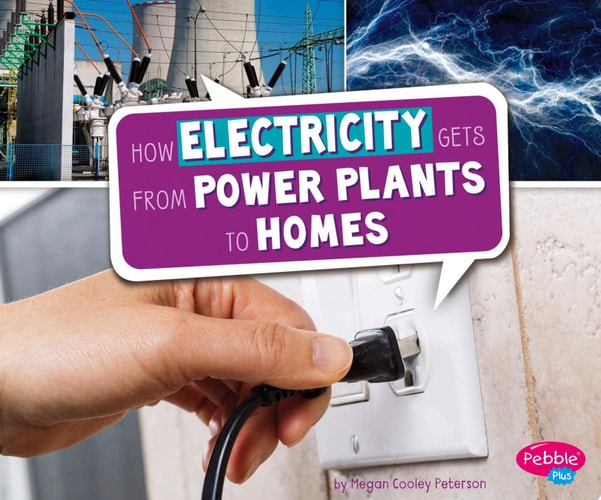 How Electricity Gets from Power Plants to Homes (Here to There)