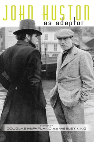 John Huston as Adaptor (SUNY Series, Horizons of Cinema)