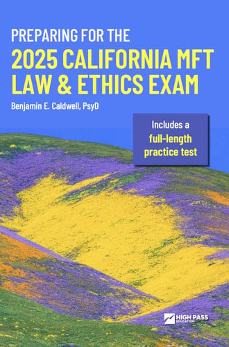 Preparing for the 2025 California MFT Law and Ethics Exam