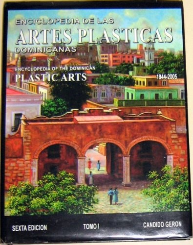 Enciclopedia de las artes plasticas dominicanas: 1844-2000 (Spanish Edition)