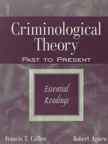 Criminological Theory: Past to Present: Essential Readings