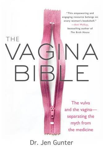The Vagina Bible: The Vulva and the Vagina: Separating the Myth from the Medicine