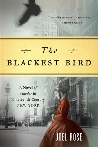 The Blackest Bird: A Novel of Murder in Nineteenth-Century New York