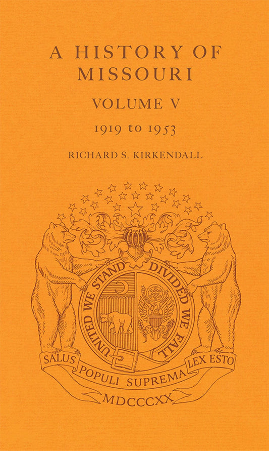 A History of Missouri (V5): Volume V, 1919 to 1953 (Volume 5)