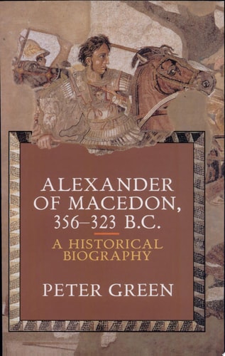 Alexander of Macedon 356-323 B.C.: A Historical Biography