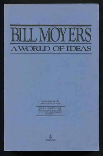 A World of Ideas :  Conversations With Thoughtful Men and Women About American Life Today and the Ideas Shaping Our Future