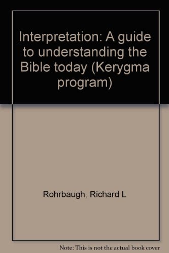 Interpretation: A guide to understanding the Bible today (Kerygma program)
