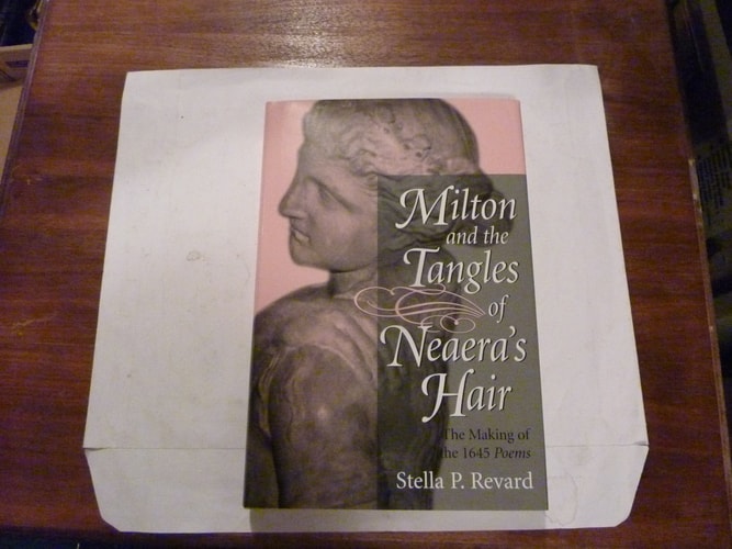 Milton and the Tangles of Neaera's Hair: The Making of the 1645 Poems