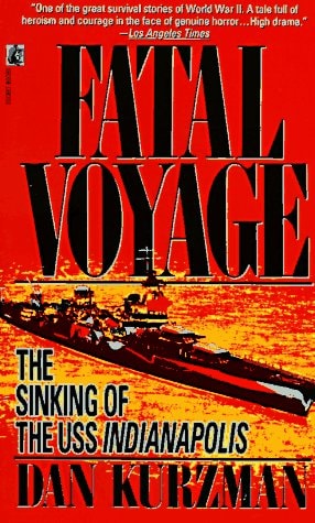 Fatal Voyage: The Sinking of the USS Indianapolis