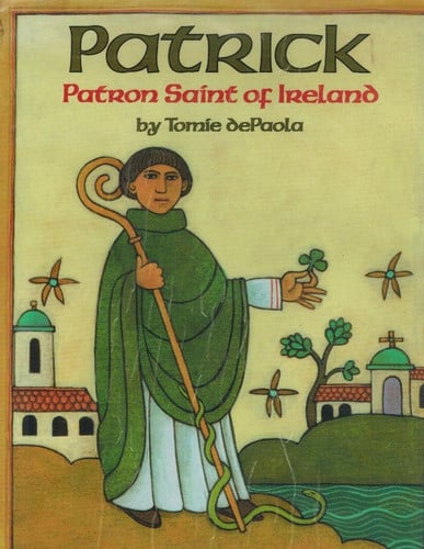 Patrick: Patron Saint of Ireland