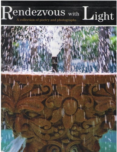 Rendezvous with Light: A Collection of Poetry and Photographs