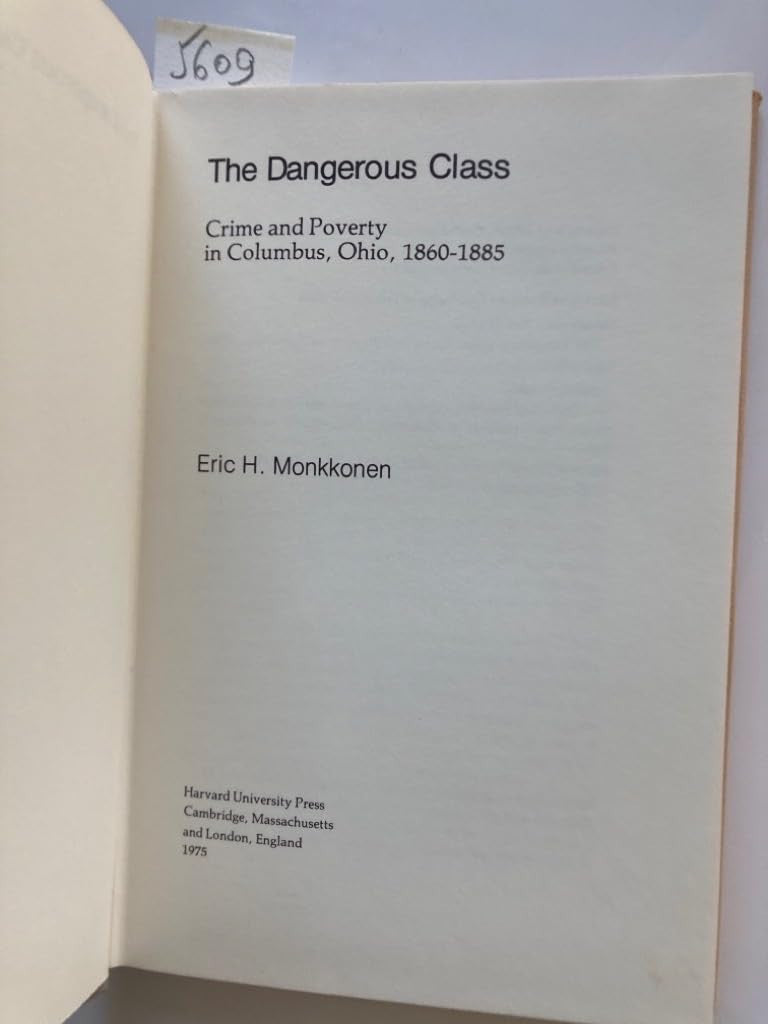 The Dangerous Class: Crime and Poverty in Columbus, Ohio, 1860–1885