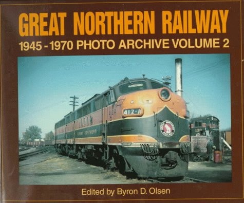 Great Northern Railway 1945-1970 Photo Archive Volume 2