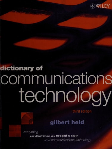Dictionary of Communications Technology: Terms, Definitions and Abbreviations, 3rd Edition