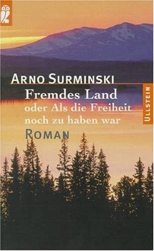 Fremdes Land oder Als die Freiheit noch zu haben war. (German Edition)