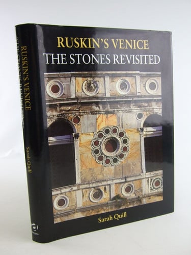 Ruskin's Venice: The Stones Revisited