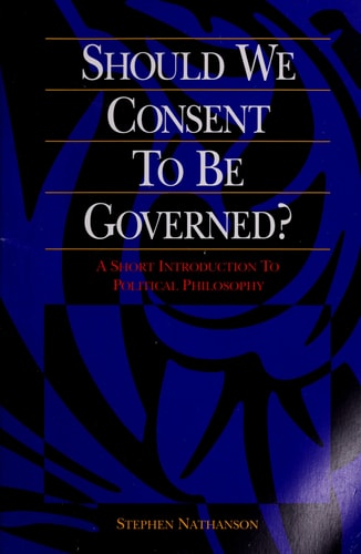 Should We Consent to Be Governed? A Short Introduction to Political Philosophy