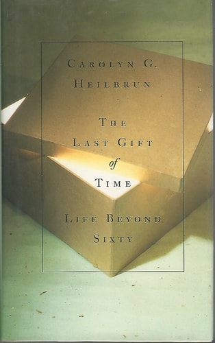 The Last Gift of Time: Life Beyond Sixty