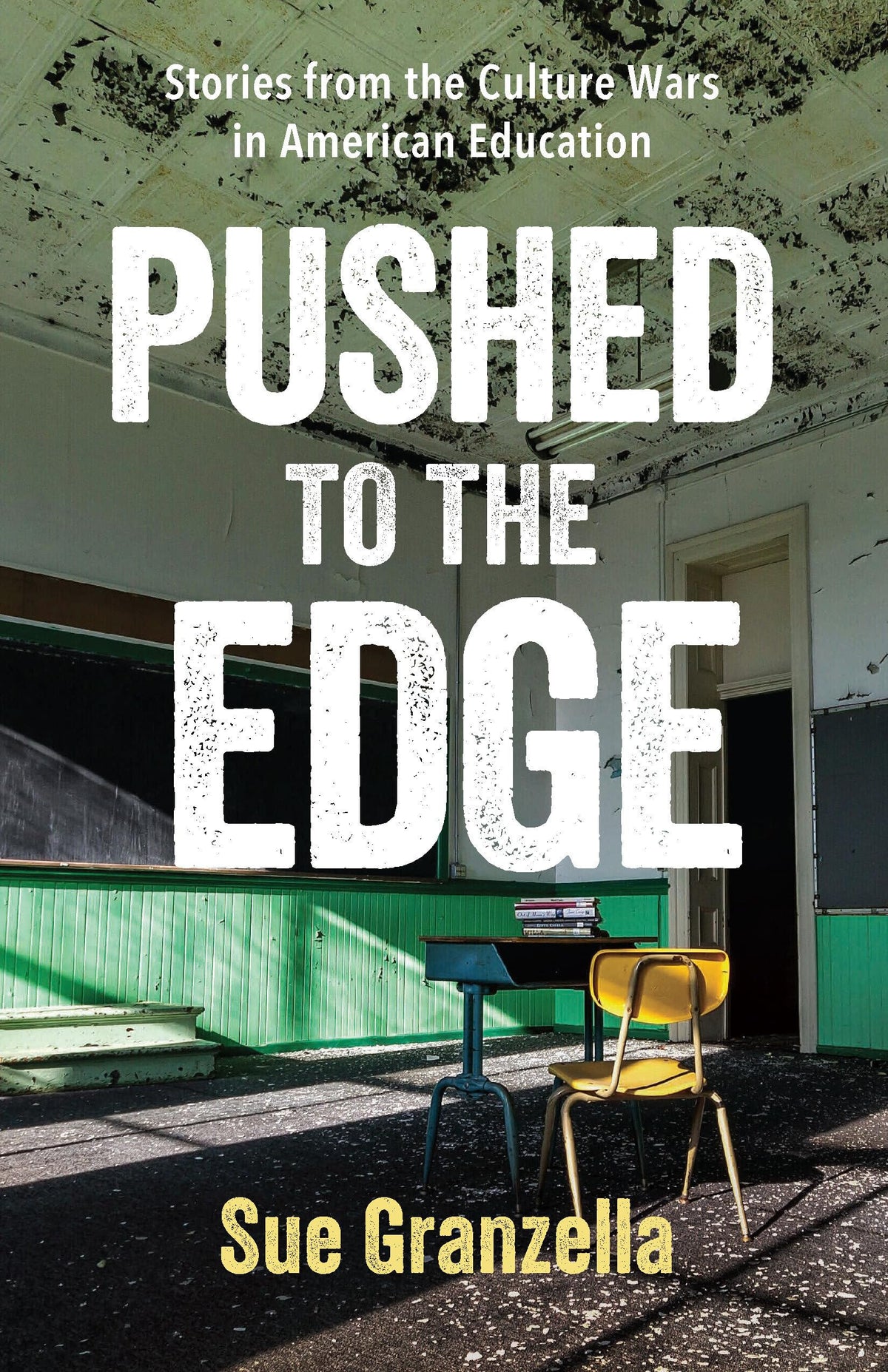 Pushed to the Edge: Teachers' Stories from the Culture Wars