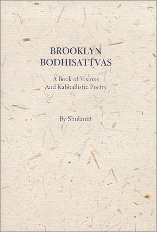 Brooklyn Bodhisattvas, A Book of Visions and Kabballistic Poetry