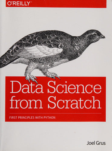 Data Science from Scratch: First Principles with Python