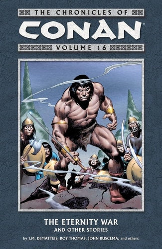 The Chronicles of Conan, Vol. 16: The Eternity War and Other Stories