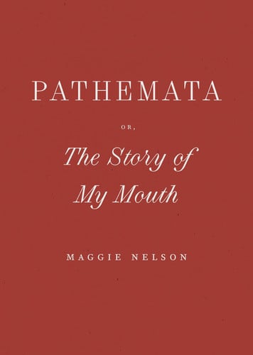 Pathemata, Or, The Story of My Mouth (Wave Books)