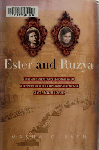 Ester and Ruzya: How My Grandmothers Survived Hitler's War and Stalin's Peace
