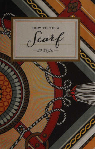 How to Tie a Scarf: 33 Styles (How To Series)