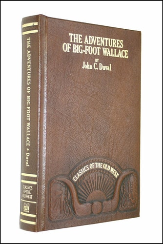 The adventures of Big-Foot Wallace, the Texas Ranger and hunter (Classics of the Old West)