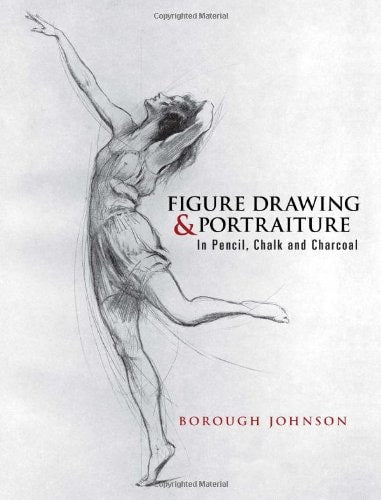 Figure Drawing and Portraiture: In Pencil, Chalk and Charcoal (Dover Art Instruction)