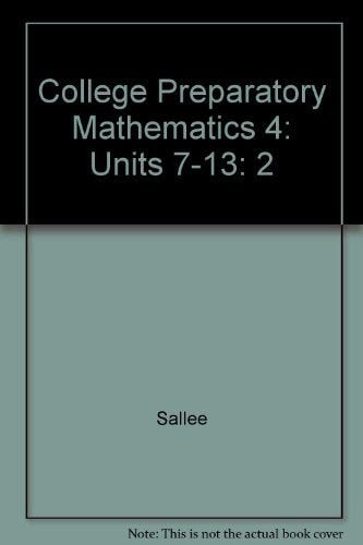 College Preparatory Mathematics 4: Units 7-13